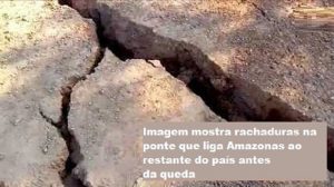 Imagem mostra rachaduras na ponte que liga Amazonas ao restante do país antes da queda  (Foto:Reprodução)